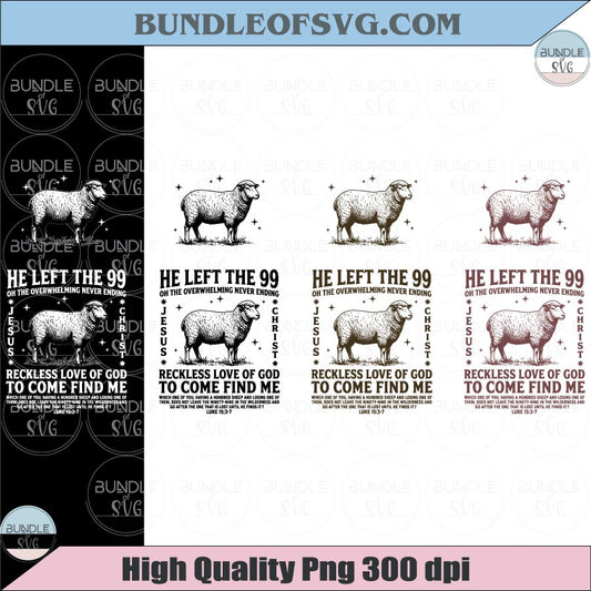 He Left The 99 To Find Me PNG Mens Christian Svg Bible Verse Png