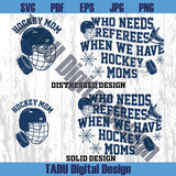 Who Needs Referees When We Have Hockey Mom Png Hockey Svg