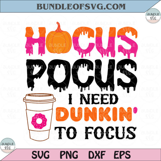 Hocus Pocus I Need Dunkin Donuts To Focus SVG Halloween Dunkin