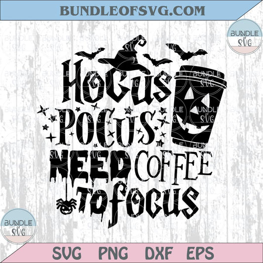 Hocus Pocus Need Coffee to Focus Svg Halloween Movies Png Cricut