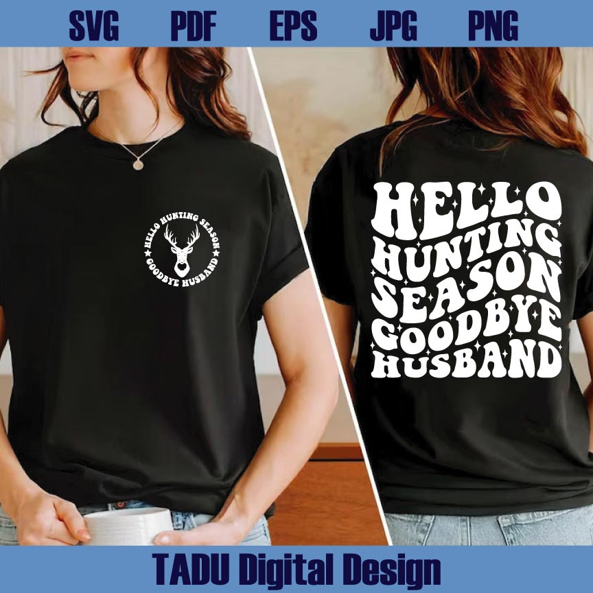 Hello Hunting Season Goodbye Husband Svg Trendy Hunting Wife Png