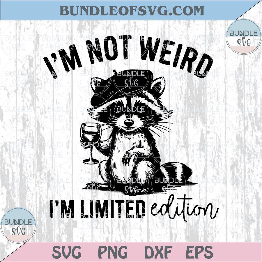 I Am Not Weird I'm Limited Edition Svg Cute Racoon Png Trendy Funny