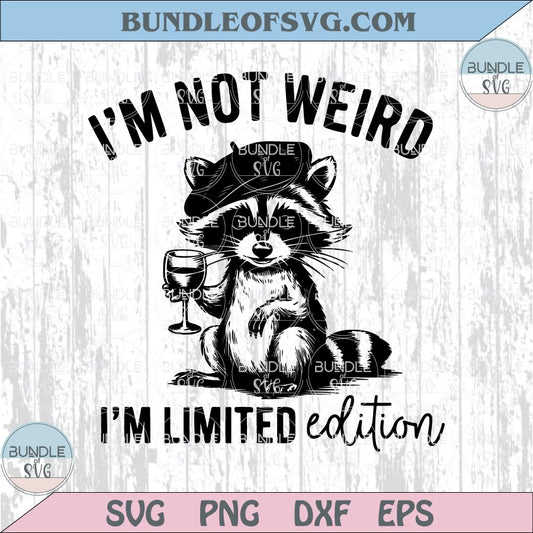 I Am Not Weird I'm Limited Edition Svg Cute Racoon Png Trendy Funny
