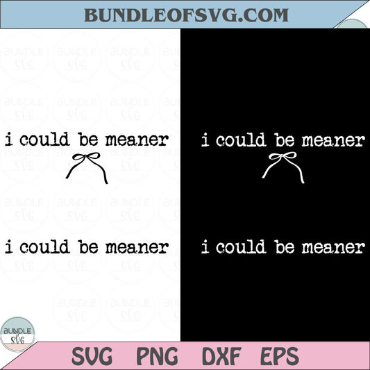 I Could Be Meaner SVG Funny Christian Svg Trendy Christian Humor
