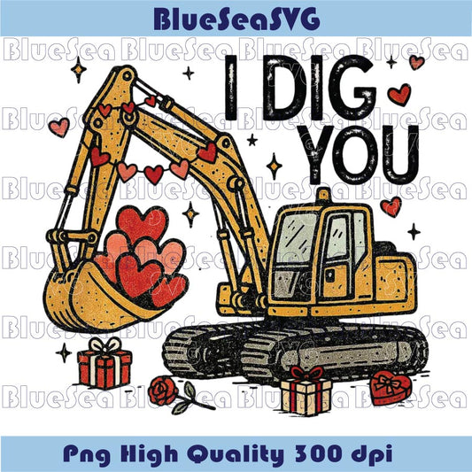 I Dig You Png Excavator Valentine Boy Png Kids Valentine Png