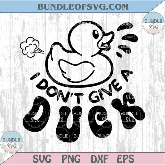 I Don't Give A Duck Svg Funny Png Dtf Trendy Svg Meme Svg Cricut