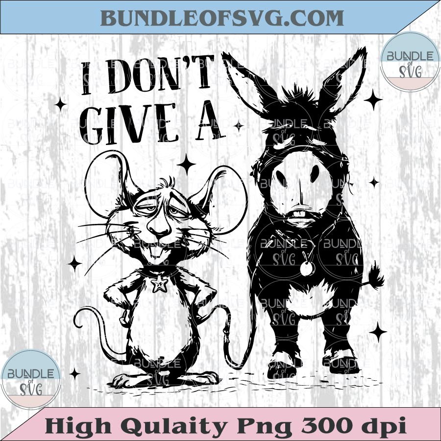 I Don't Give a Rat's Ass Svg Sarcasm Svg Funny Rat Donkey Png