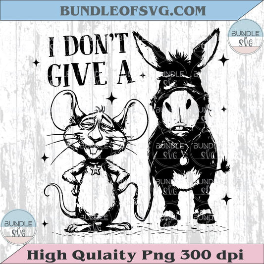 I Don't Give a Rat's Ass Svg Sarcasm Svg Funny Rat Donkey Png