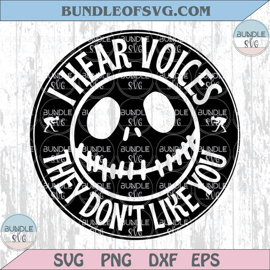 I Hear Voices They Don't Like You Svg Halloween Png Sarcasm Scary