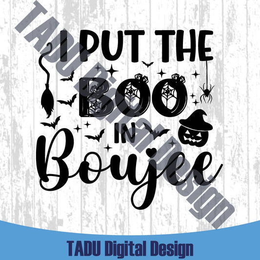 I Put the Boo in Boujee Svg Funny Halloween Png Sarcastic Witch Svg
