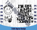 I'm The Hair Stylist They Told You About Svg Funny Hairdresser Svg