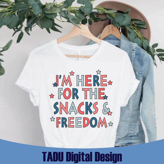 I'm Here For The Snacks and Freedom Svg 4th Of July Svg Patriotic Png