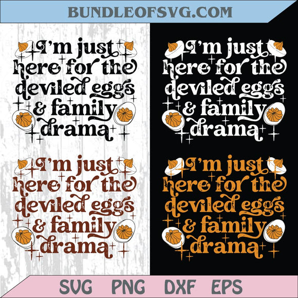 I'm Just Here For The Deviled Eggs & Family Drama Png Thanksgiving