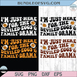 I'm Just Here For The Deviled Eggs & Family Drama Svg Thanksgiving