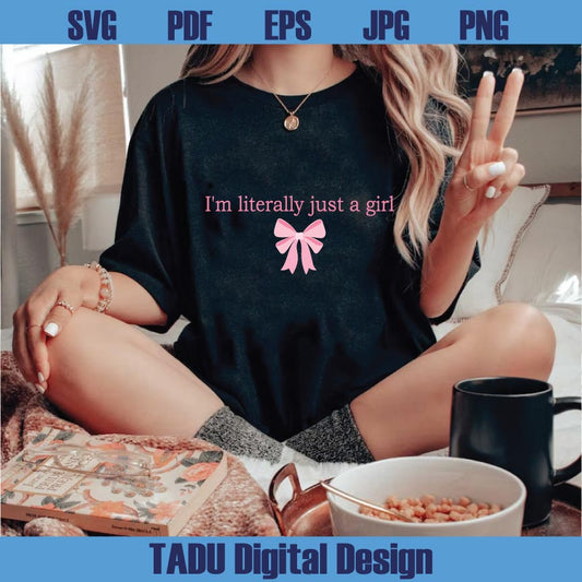 I'm Literally Just A Girl Svg Baby Girly Svg Cute Coquette Bow Png