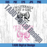 I’m Literally Just a Girl Coquette Png Preppy Girl Svg Pink Coquette