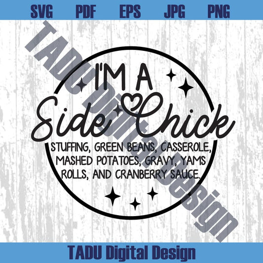 I'm the side Chick Svg Funny Thanksgiving Svg Turkey Png Fall Png