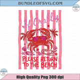 If Crabby Please Return To The Beach Png Summer Vacation Png