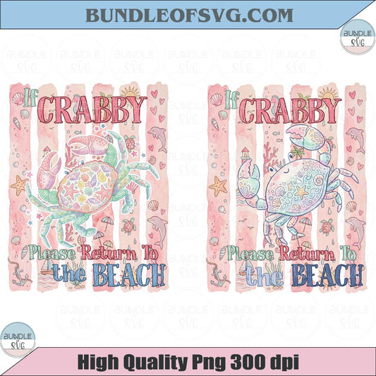 If Crabby Please Return To The Beach Png Trendy Summer Beach Png