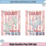 If Crabby Please Return To The Beach Png Trendy Summer Beach Png