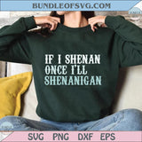 If I Shenan I'll Shenanigan Png Shenanigans St Patrick's Day Png