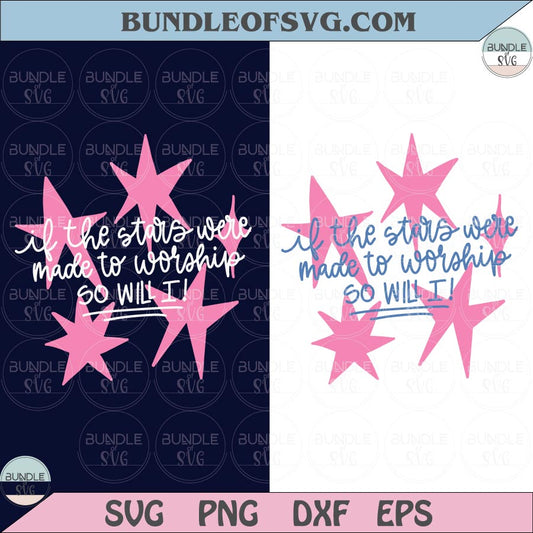 If The Stars Were Made To Worship Svg Trendy Christian Svg Png