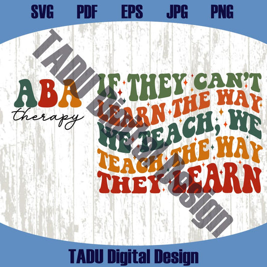 If They Can't Learn The Way We Teach, Teach The way they learn Svg