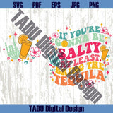 If You're Gonna Be Salty At Least Bring The Tequila Png Sarcasm Svg