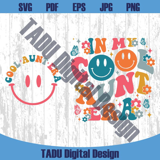 In My Cool Aunt Era Svg Smiley Cool Aunts Club Svg Aunt To Be Svg