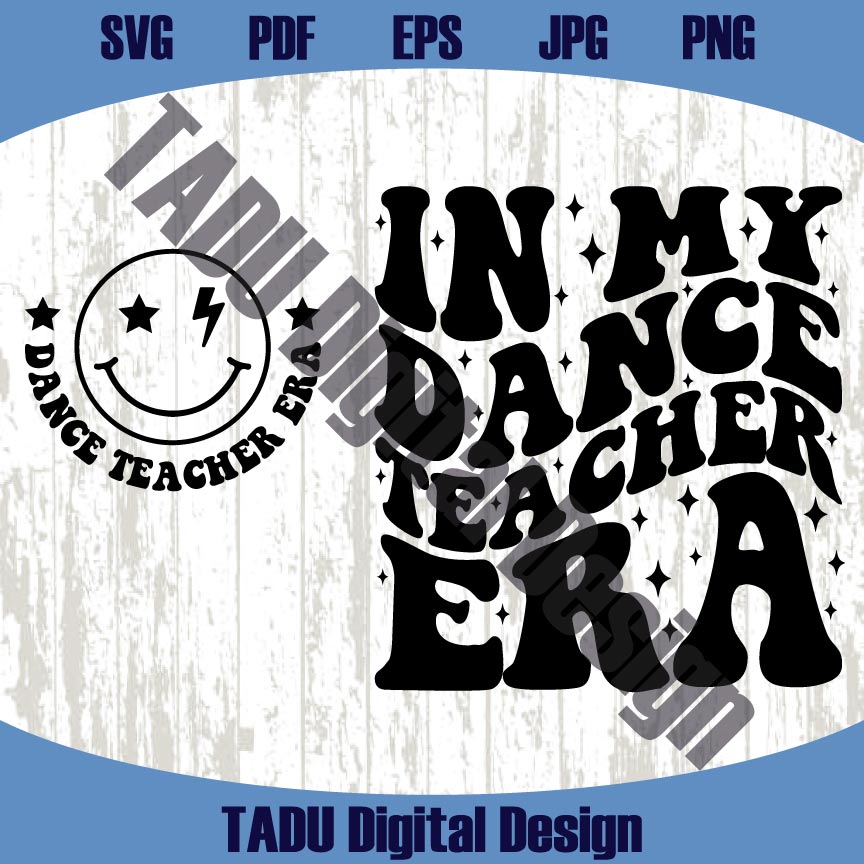 In My Dance Teacher Era Svg Funny Dance Teacher Png Dancer Svg