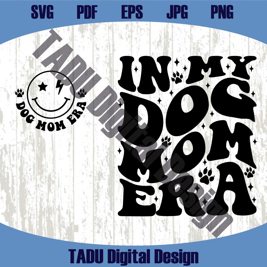 In My Dog Mom Era Svg Dog Mama Svg Dog Lover Svg Fur Mama Png