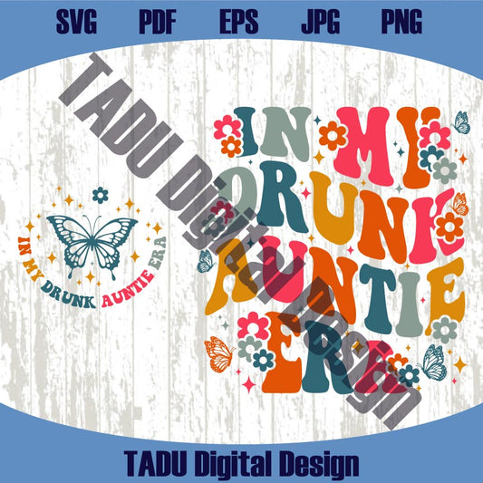 In My Drunk Auntie Era Svg Boho Drinking Auntie Png Drunk Aunt Svg