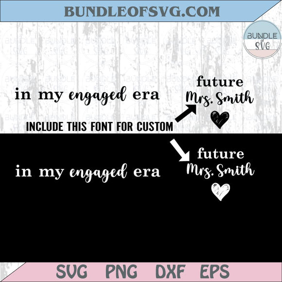 In My Engaged Era Svg Custom Name Future Png Engagement Svg Gift