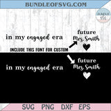 In My Engaged Era Svg Custom Name Future Png Engagement Svg Gift