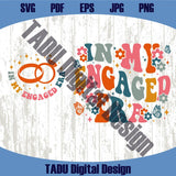 In My Engaged Era Svg Trendy Engagement Png Boho Bride to Be Svg