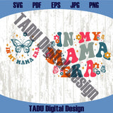 In My Mama Era Svg Trendy Mom Life Png Mom Svg Boho Mama Png