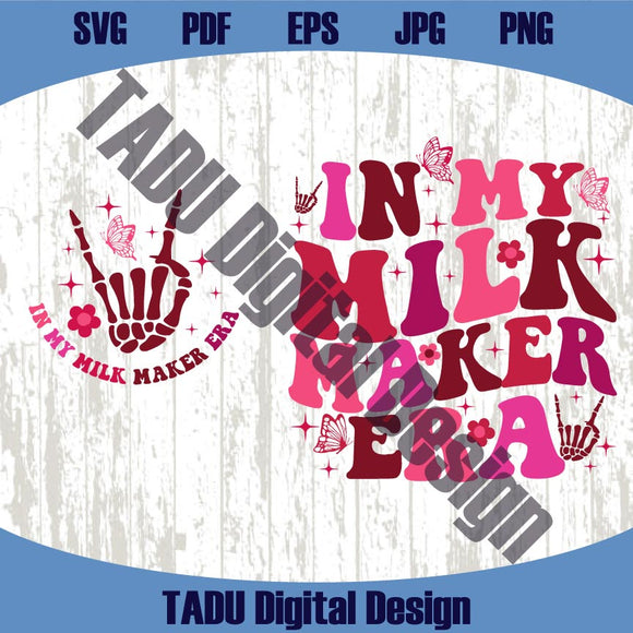 In My Milk Maker Era Svg Trendy New Mom Svg Boho Funny Mom Png