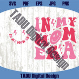 In My Mom Era Svg Mom Life Png Trendy Mom Svg Funny Mom Png