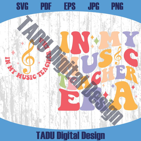 In My Music Teacher Era Svg Retro Music Teacher Png Funny Svg