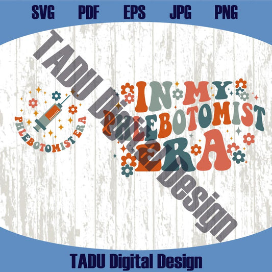 In My Phlebotomist Era Svg Phlebotomy Png Trendy Phlebotomist Svg