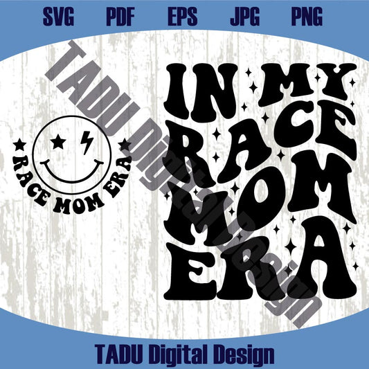 In My Race Mom Era Svg Racing Mama Png Funny Racing Mom Svg