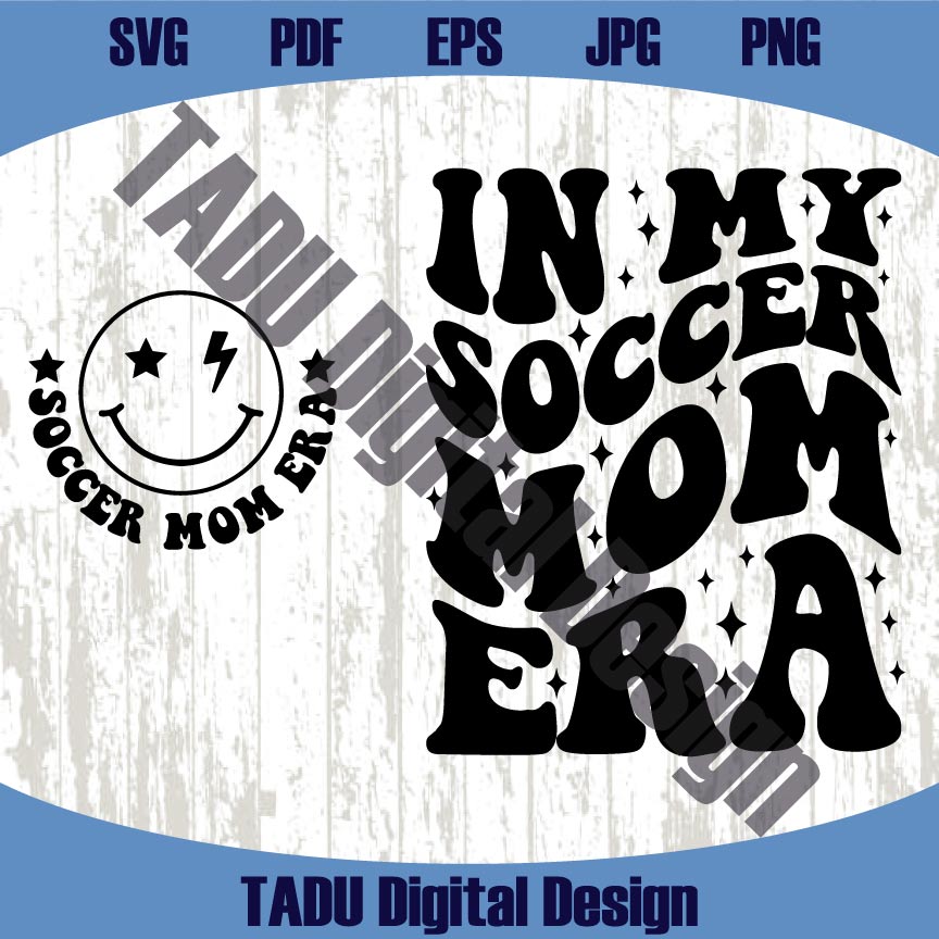 In My Soccer Mom Era Svg Soccer Mama Png Funny Soccer Mom Svg