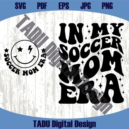 In My Soccer Mom Era Svg Soccer Mama Png Funny Soccer Mom Svg