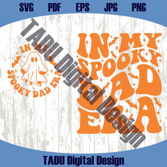 In My Spooky Dad Era Svg Trendy Halloween Svg Spooky Season Png