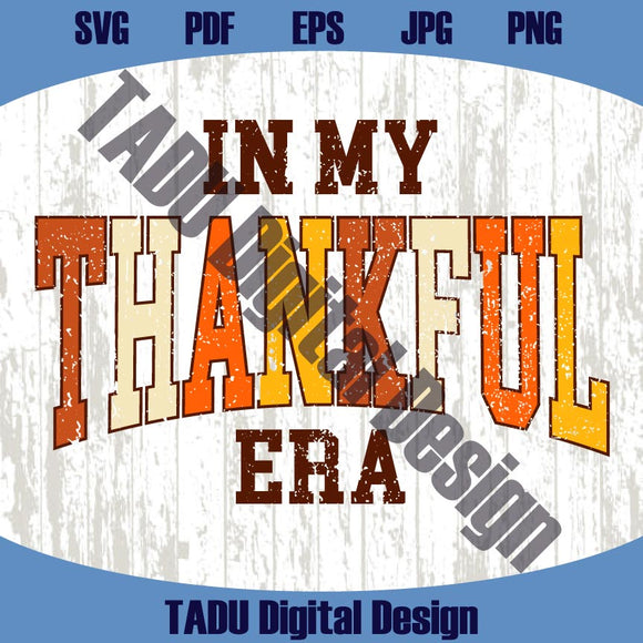 In My Thankful Era Png Thanksgiving Svg Retro Varsity Thankful Png