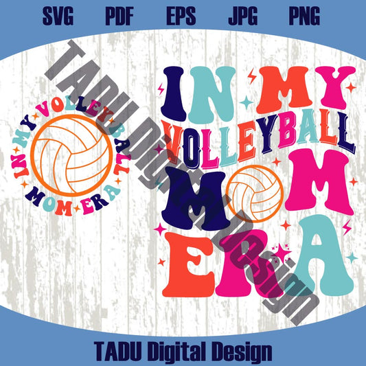In My Volleyball Mom Era Png Funny Volleyball Lover Svg Game Day