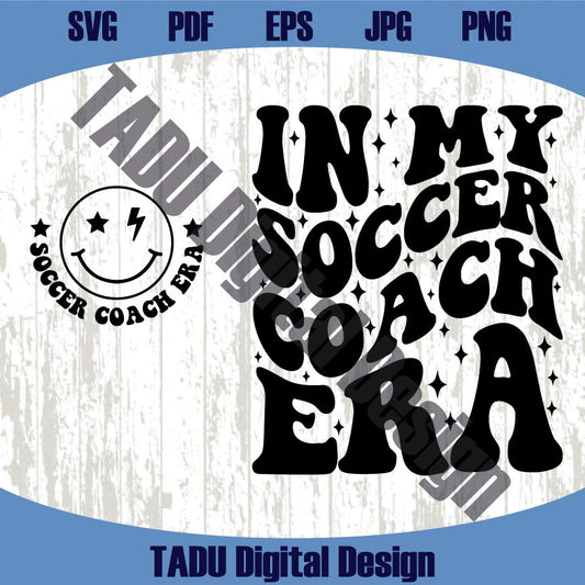 In Soccer Coach Era Svg Soccer Coach Png Funny Soccer Svg Png