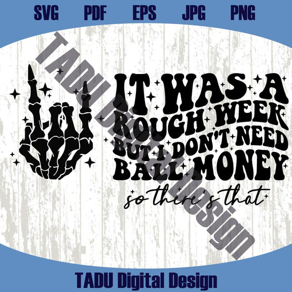 It Was A Rough Week But I Didn’t Need Bail Money So There's That Svg