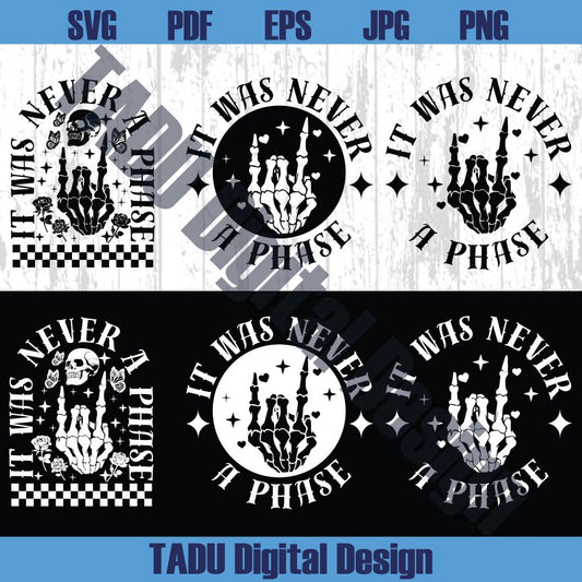 It Was Never A Phase Svg Skeleton Funny Emo Svg Elder Emo Png