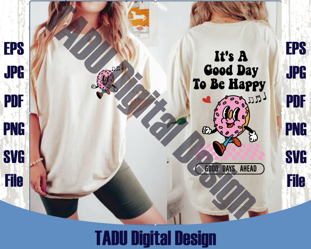 It's a Good Day To Be Happy Png Donut Self love Svg Inspirational Svg